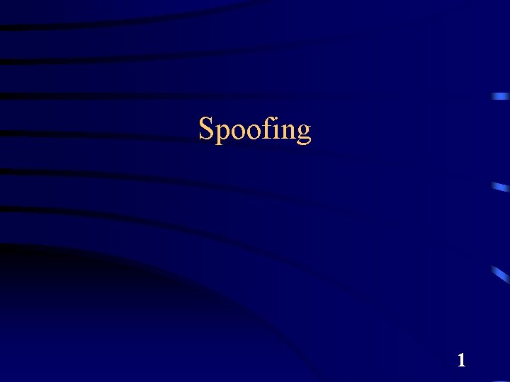 Spoofing 1 