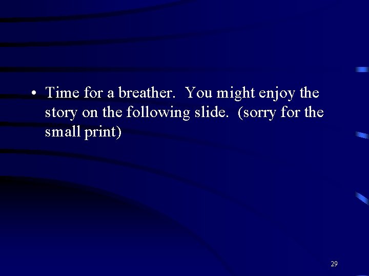  • Time for a breather. You might enjoy the story on the following