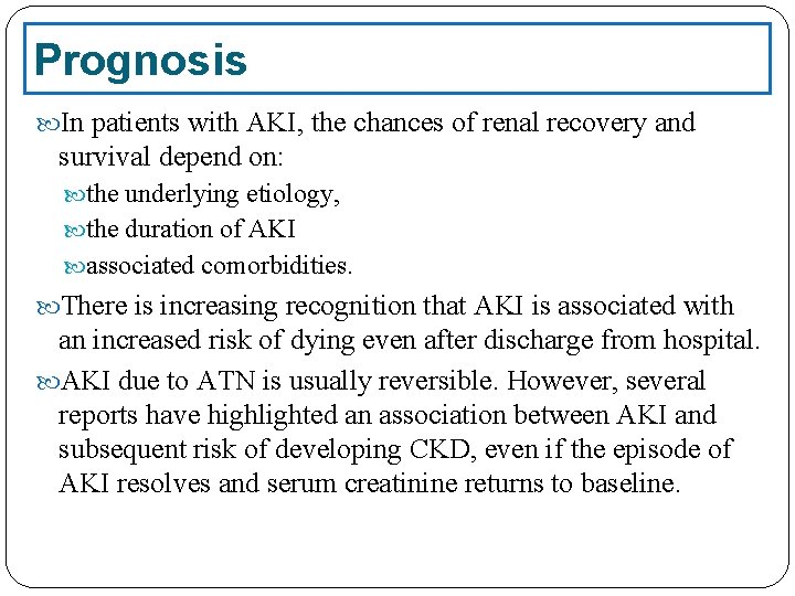 Prognosis In patients with AKI, the chances of renal recovery and survival depend on: