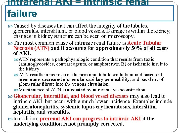 Intrarenal AKI = Intrinsic renal failure Caused by diseases that can affect the integrity