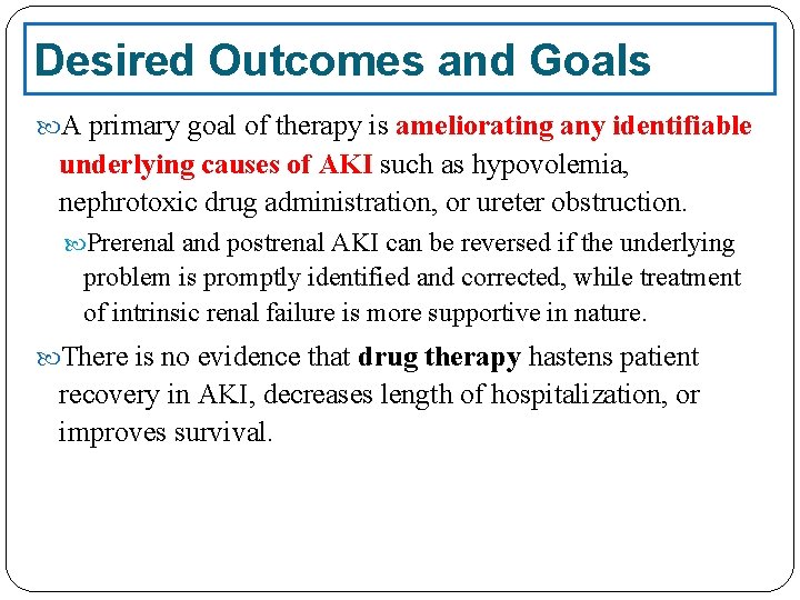 Desired Outcomes and Goals A primary goal of therapy is ameliorating any identifiable underlying