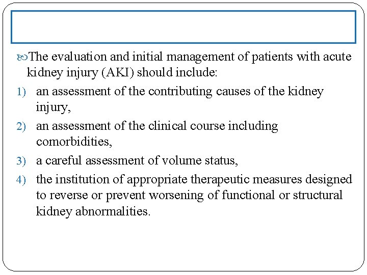  The evaluation and initial management of patients with acute kidney injury (AKI) should