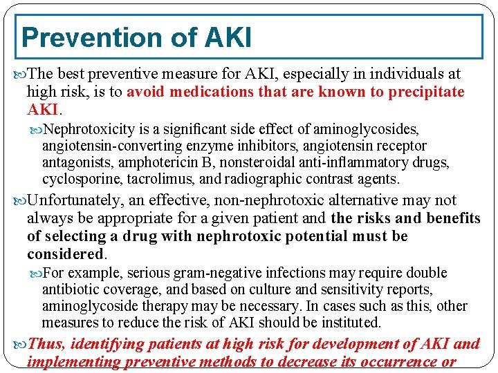 Prevention of AKI The best preventive measure for AKI, especially in individuals at high