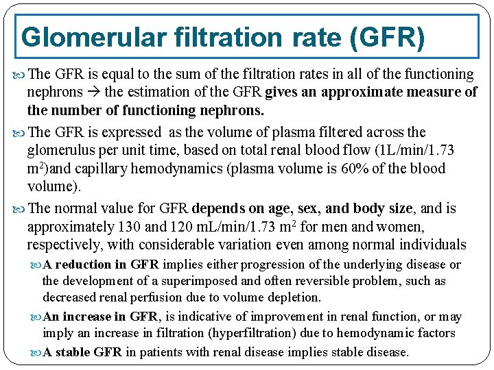 Glomerular filtration rate (GFR) The GFR is equal to the sum of the filtration