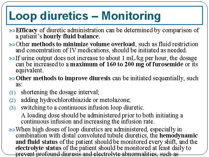 Loop diuretics – Monitoring Efficacy of diuretic administration can be determined by comparison of