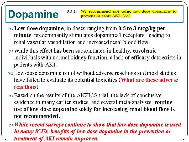 Dopamine Low-dose dopamine, in doses ranging from 0. 5 to 3 mcg/kg per minute,