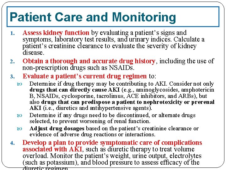 Patient Care and Monitoring Assess kidney function by evaluating a patient’s signs and symptoms,