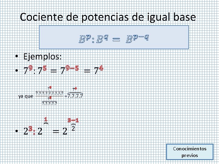 Cociente de potencias de igual base • Conocimientos previos 