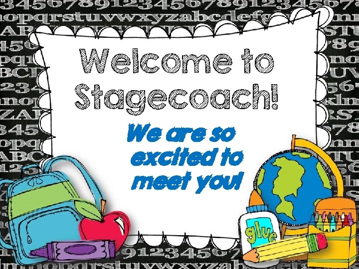 Welcome to Stagecoach! We are so excited to meet you! 