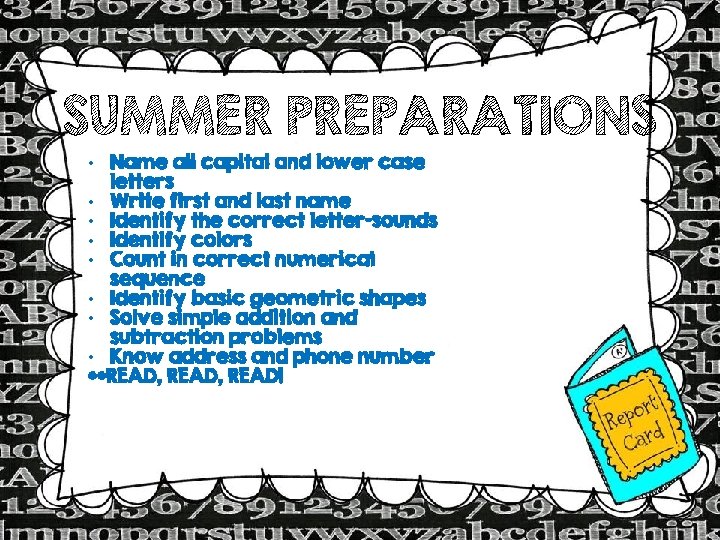 SUMMER PREPARATIONS • Name all capital and lower case letters • Write first and