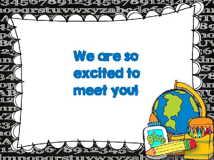 We are so excited to meet you! 