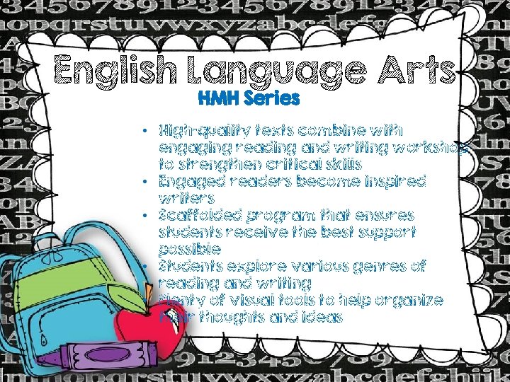 English Language Arts HMH Series • High-quality texts combine with engaging reading and writing