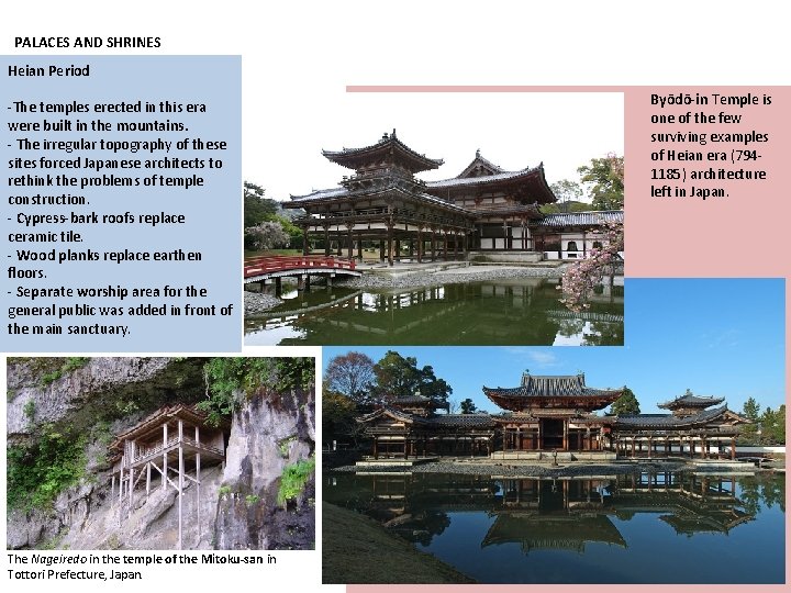 PALACES AND SHRINES Heian Period -The temples erected in this era were built in