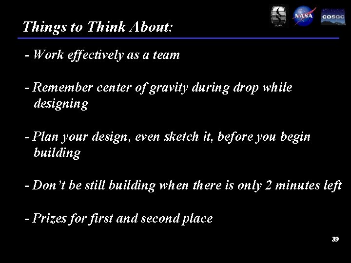 Things to Think About: - Work effectively as a team - Remember center of