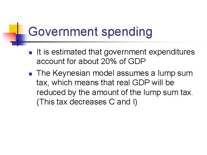 Government spending n n It is estimated that government expenditures account for about 20%