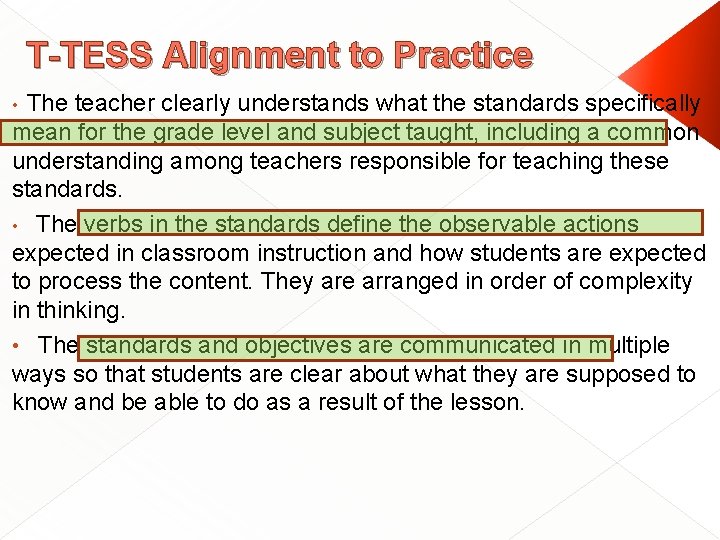 T-TESS Alignment to Practice The teacher clearly understands what the standards specifically mean for