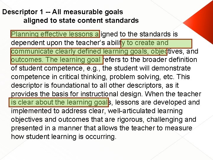 Descriptor 1 -- All measurable goals aligned to state content standards Planning effective lessons