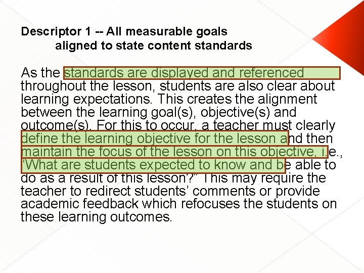 Descriptor 1 -- All measurable goals aligned to state content standards As the standards