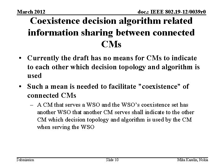 March 2012 doc. : IEEE 802. 19 -12/0039 r 0 Coexistence decision algorithm related