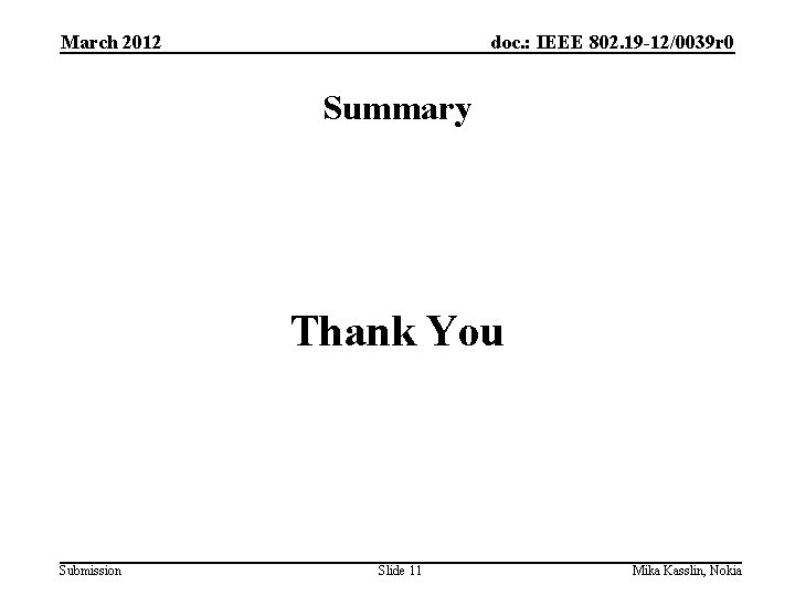 March 2012 doc. : IEEE 802. 19 -12/0039 r 0 Summary Thank You Submission