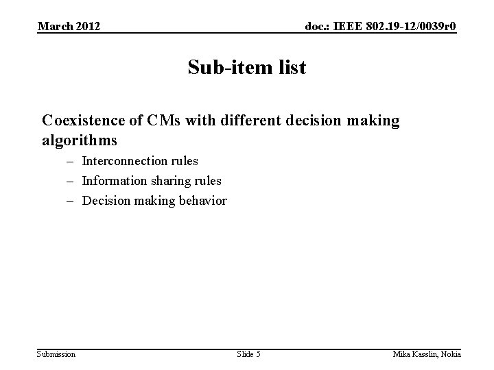 March 2012 doc. : IEEE 802. 19 -12/0039 r 0 Sub-item list Coexistence of