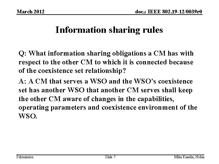 March 2012 doc. : IEEE 802. 19 -12/0039 r 0 Information sharing rules Q: