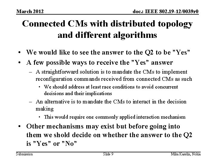 March 2012 doc. : IEEE 802. 19 -12/0039 r 0 Connected CMs with distributed