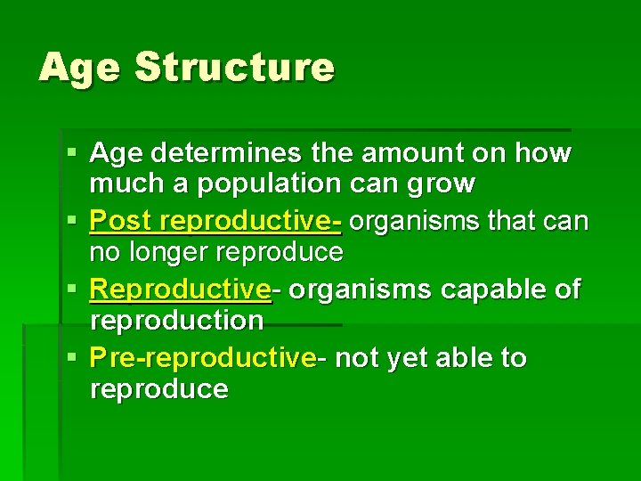 Age Structure § Age determines the amount on how much a population can grow