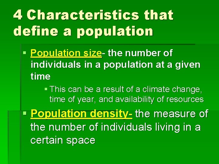 4 Characteristics that define a population § Population size- the number of individuals in