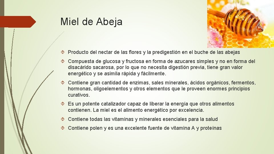 Miel de Abeja Producto del nectar de las flores y la predigestión en el