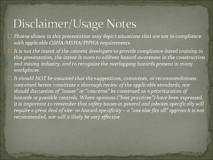 Disclaimer/Usage Notes � Photos shown in this presentation may depict situations that are not