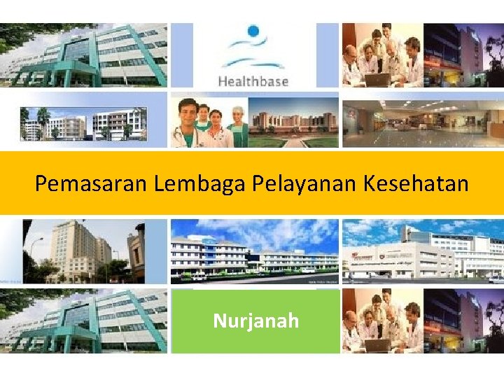 Pemasaran Lembaga Pelayanan Kesehatan Nurjanah 