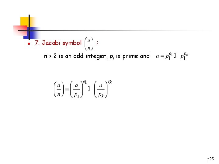 n 7. Jacobi symbol ： n > 2 is an odd integer, pi is
