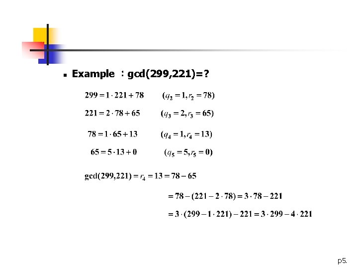 n Example ：gcd(299, 221)=? p 5. 