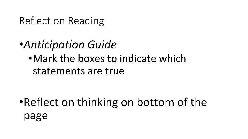 Reflect on Reading • Anticipation Guide • Mark the boxes to indicate which statements