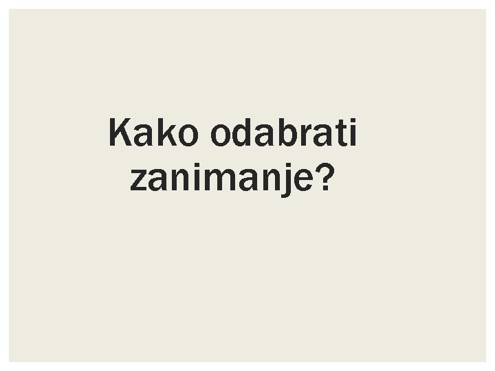 Kako odabrati zanimanje? 