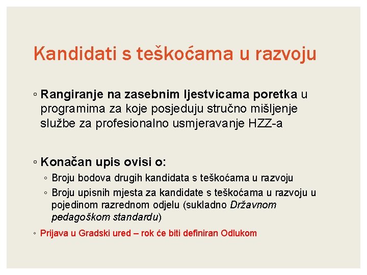 Kandidati s teškoćama u razvoju ◦ Rangiranje na zasebnim ljestvicama poretka u programima za