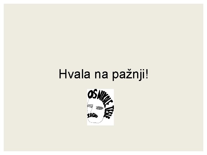 Hvala na pažnji! 