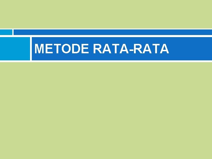 METODE RATA-RATA 