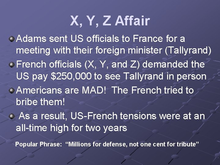 X, Y, Z Affair Adams sent US officials to France for a meeting with
