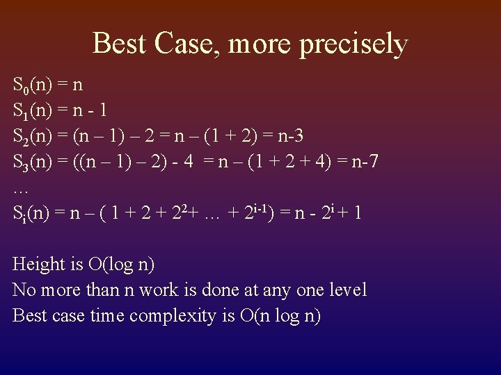 Best Case, more precisely S 0(n) = n S 1(n) = n - 1