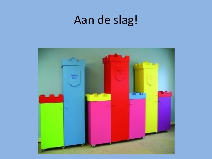 Aan de slag! 