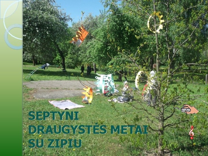 SEPTYNI DRAUGYSTĖS METAI SU ZIPIU 