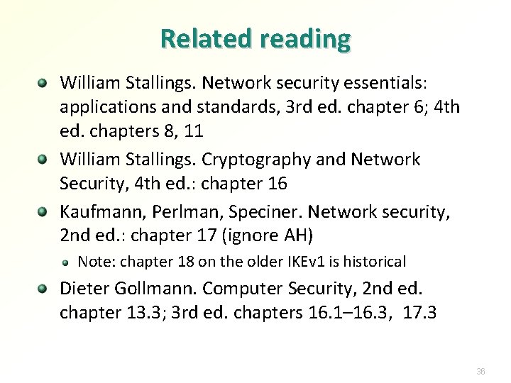 Related reading William Stallings. Network security essentials: applications and standards, 3 rd ed. chapter