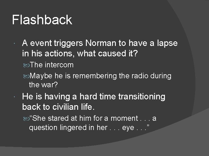 Flashback A event triggers Norman to have a lapse in his actions, what caused