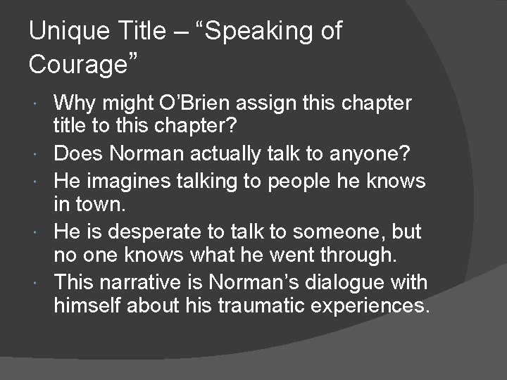 Unique Title – “Speaking of Courage” Why might O’Brien assign this chapter title to