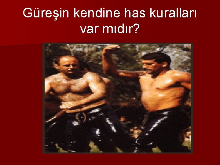 Güreşin kendine has kuralları var mıdır? 