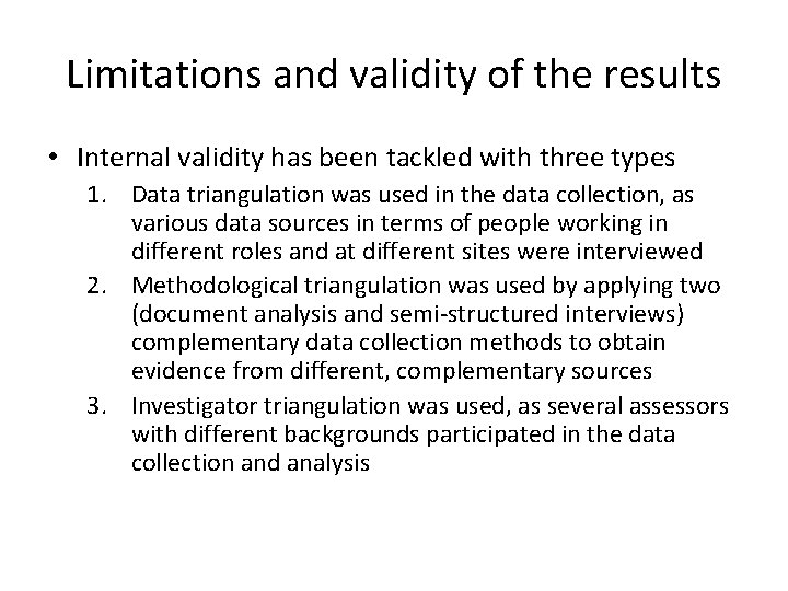 Limitations and validity of the results • Internal validity has been tackled with three