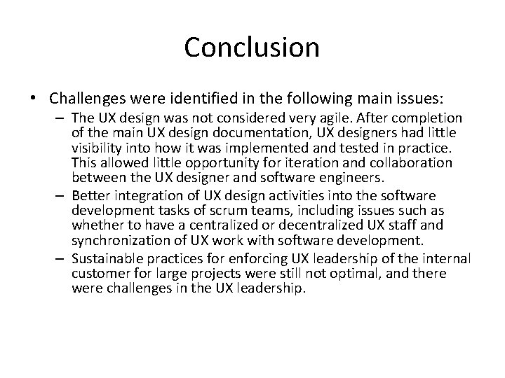 Conclusion • Challenges were identified in the following main issues: – The UX design