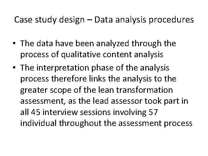 Case study design – Data analysis procedures • The data have been analyzed through